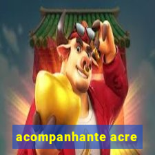 acompanhante acre